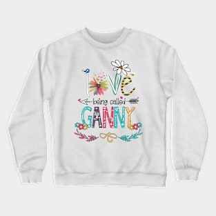 Love Being Called Ganny Happy Mother's Day Crewneck Sweatshirt